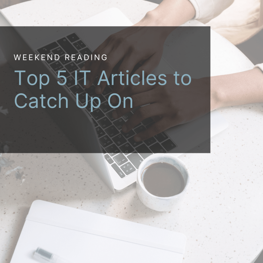 Weekend Reading: Top 5 Tech Headlines from This Week